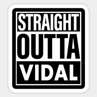 Vidal Name Straight Outta Vidal Sticker